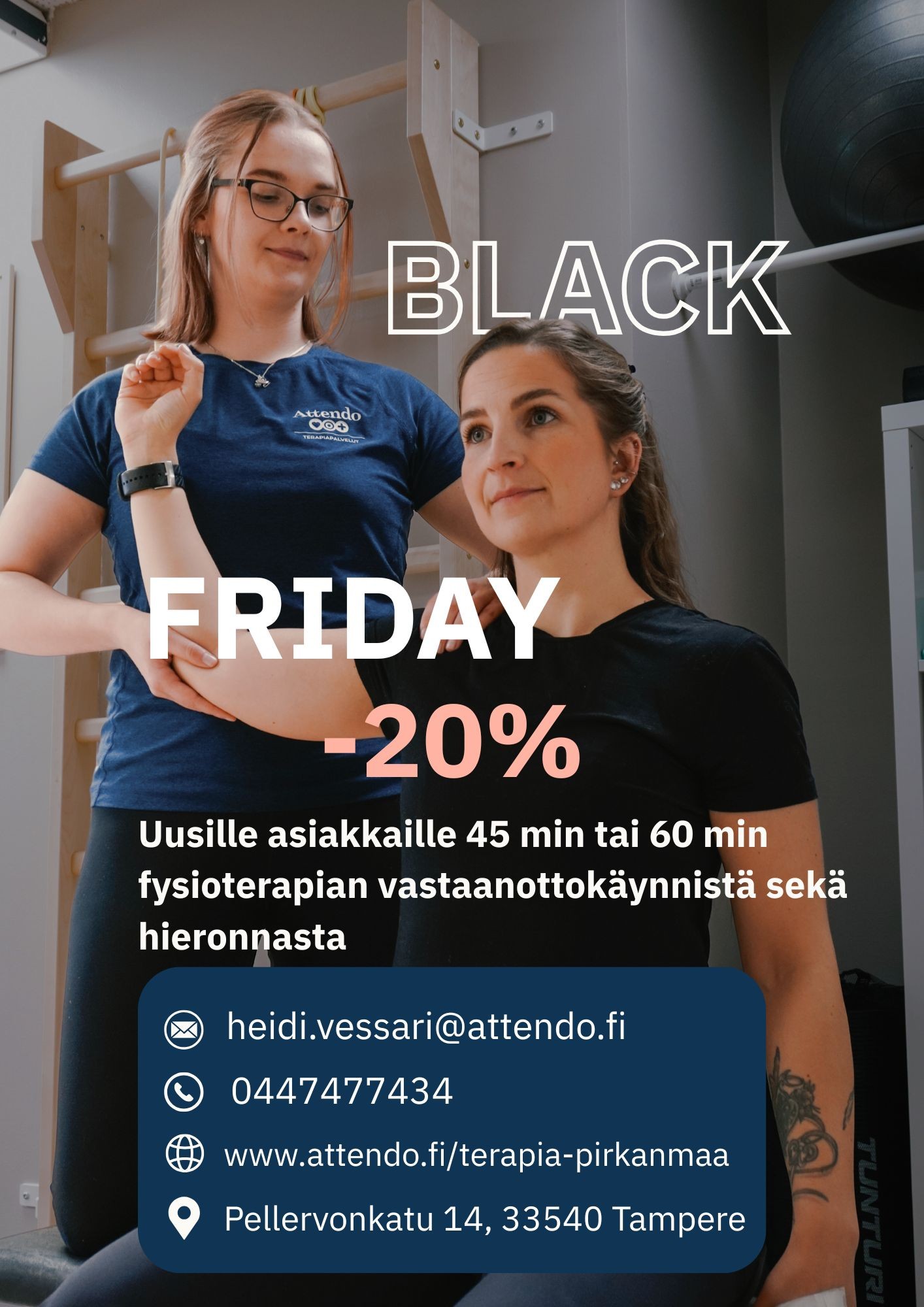 Fysioterapeuttien Black Friday -tarjous Tampereella: Uusille asiakkaille 20 % alennus 45 tai 60 minuutin vastaanottokäynnistä ja hieronnasta osoitteessa Pellervonkatu 14. Yhteystiedot ja lisätietoa.attendo.fi/terapia-pirkanmaa